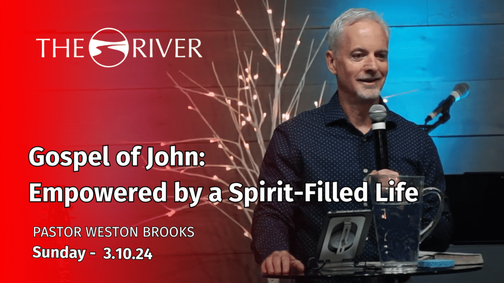 Gospel of John: Empowered by a Spirit-Filled Life