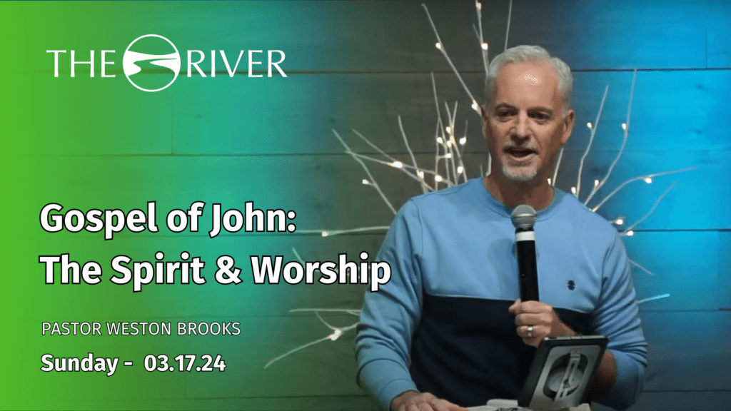 Gospel of John: The Spirit & Worship