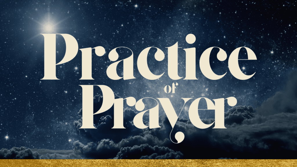 Practice of Prayer River of Life Church