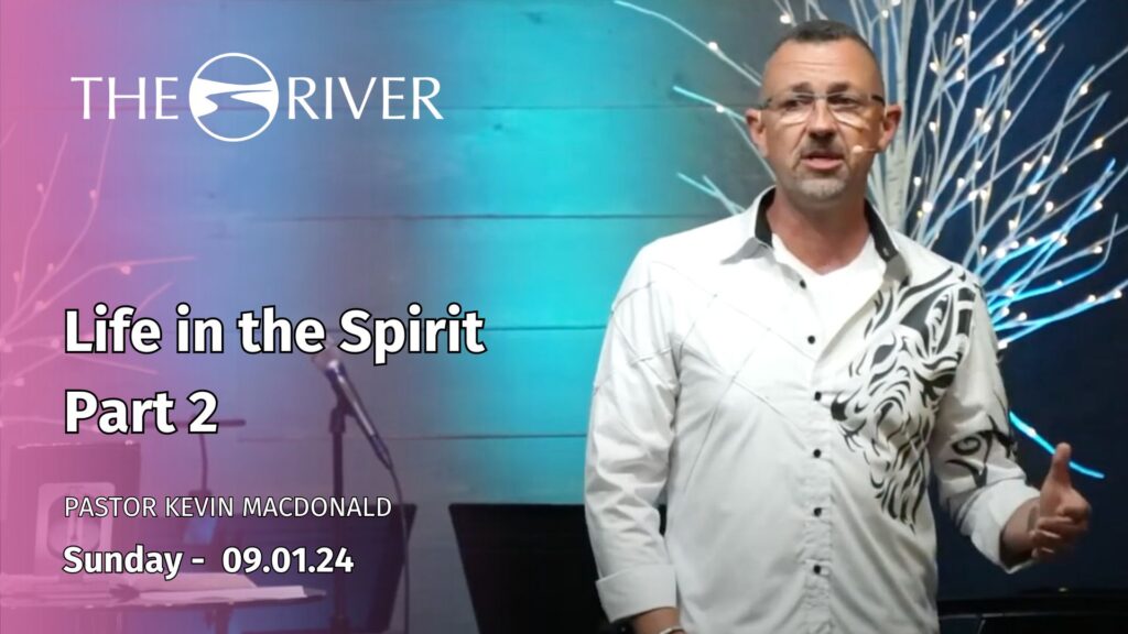 Life in the Spirit: Part 2